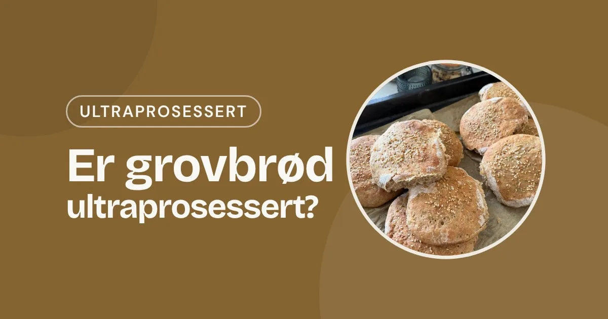 Omslag med teksten «Er grovbrød ultraprosessert?» og et foto av nybakte grove rundstykker med frø på et stekebrett